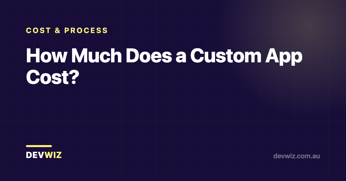 App Development Cost in Australia: How Much Does a Custom App Cost?