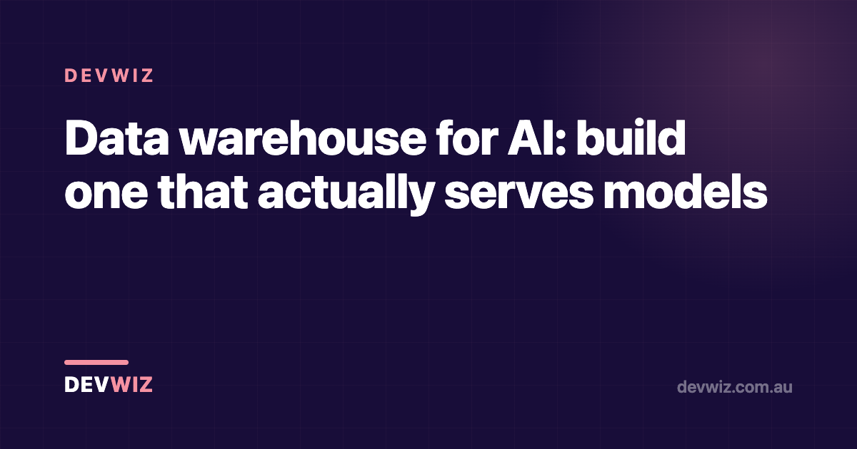 Data warehouse for AI: build one that actually serves models