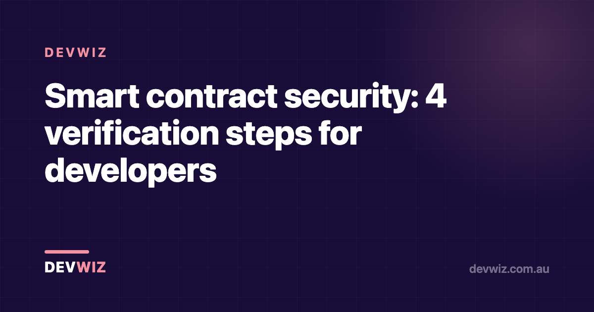 Smart contract security: 4 verification steps for developers
