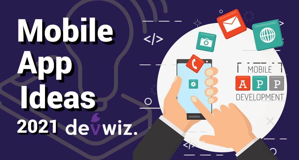 Promising Mobile App Ideas for 2021